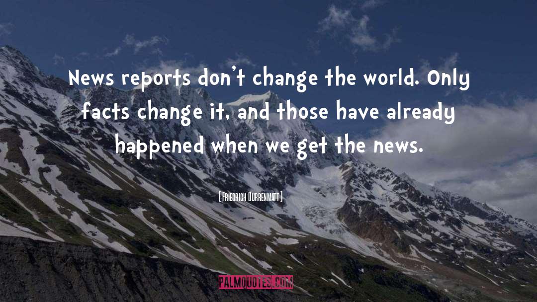 Change The World quotes by Friedrich Durrenmatt