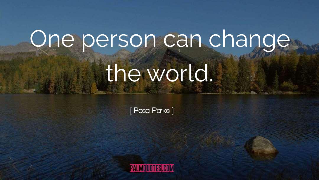 Change The World quotes by Rosa Parks