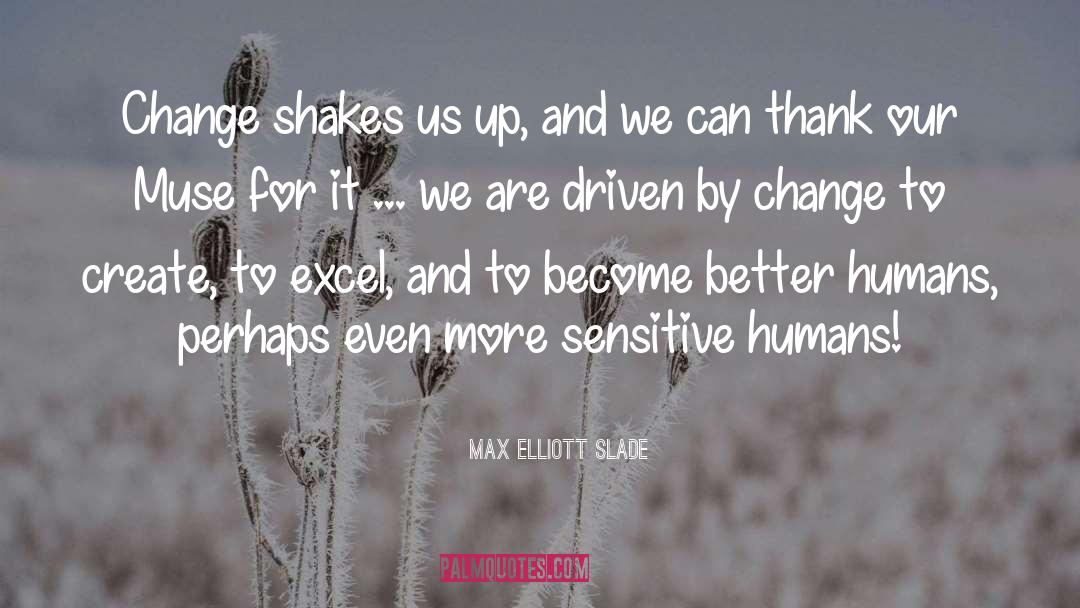 Change To quotes by Max Elliott Slade