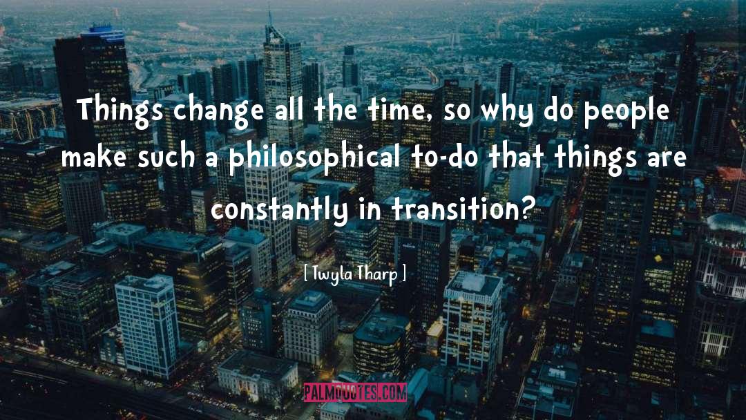 Change Transition quotes by Twyla Tharp