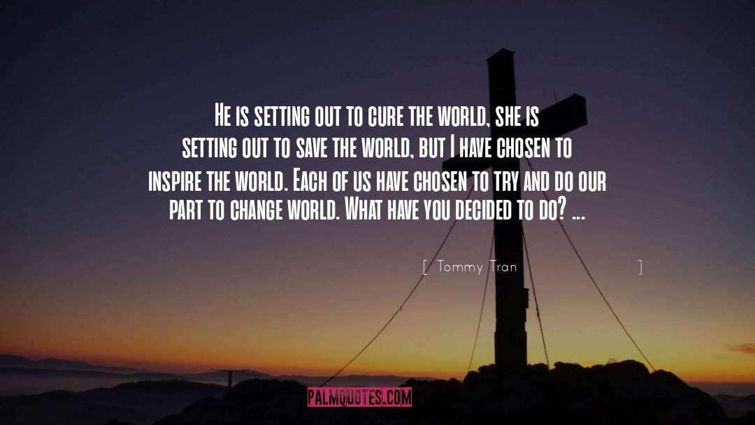 Change World quotes by Tommy Tran