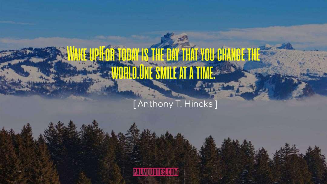 Change World quotes by Anthony T. Hincks