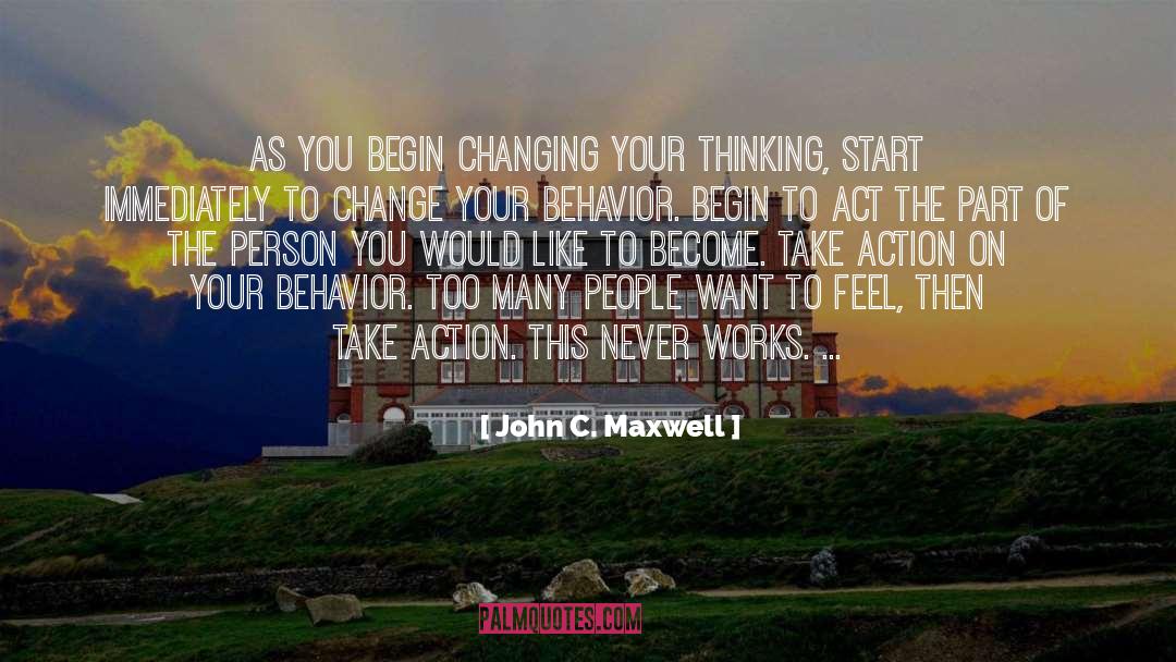 Change Your Behavior quotes by John C. Maxwell