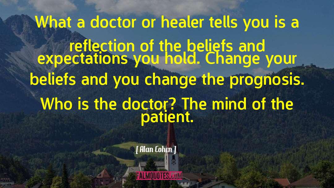 Change Your Beliefs quotes by Alan Cohen