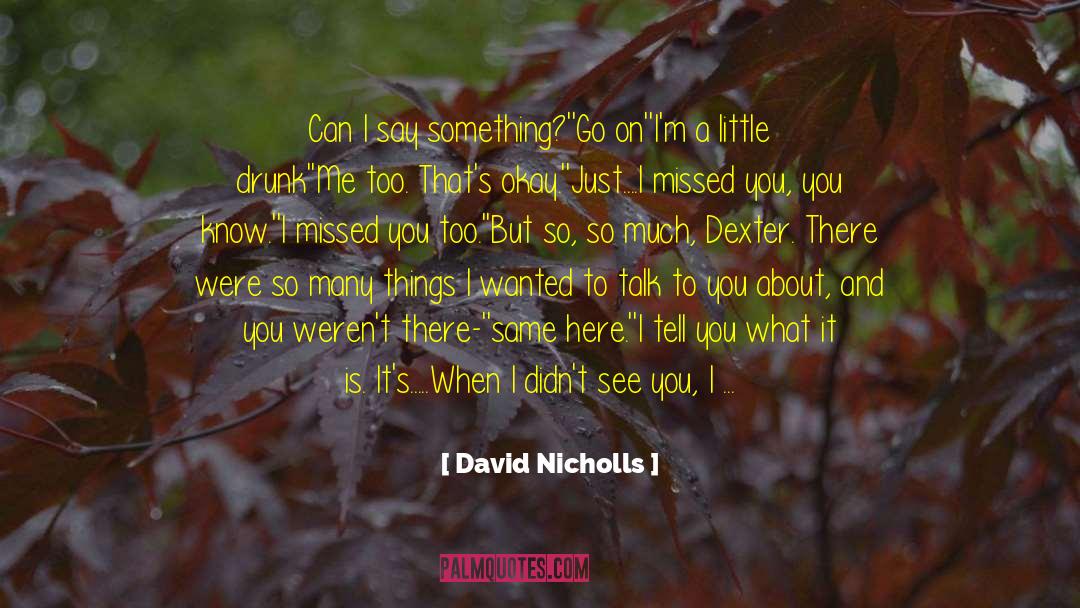 Change Your Condition quotes by David Nicholls