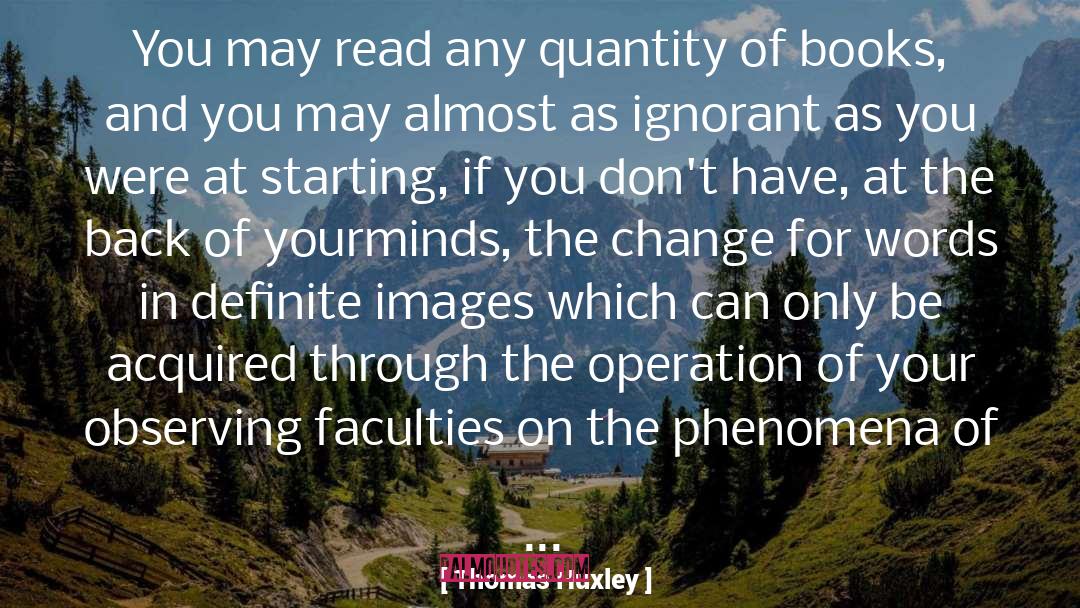 Change Your Limits quotes by Thomas Huxley