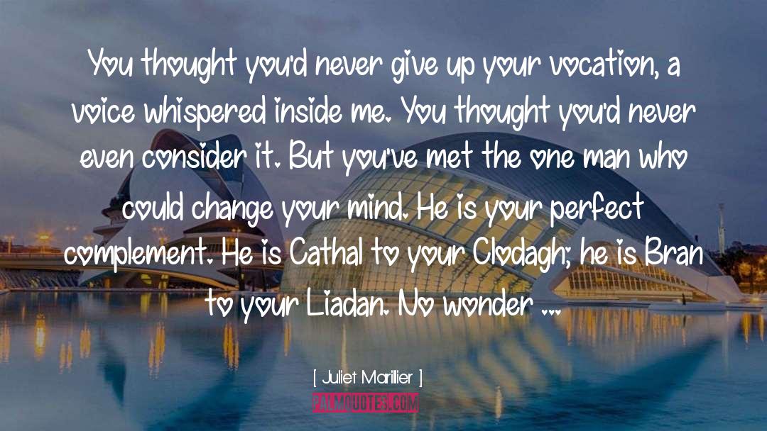 Change Your Mind quotes by Juliet Marillier