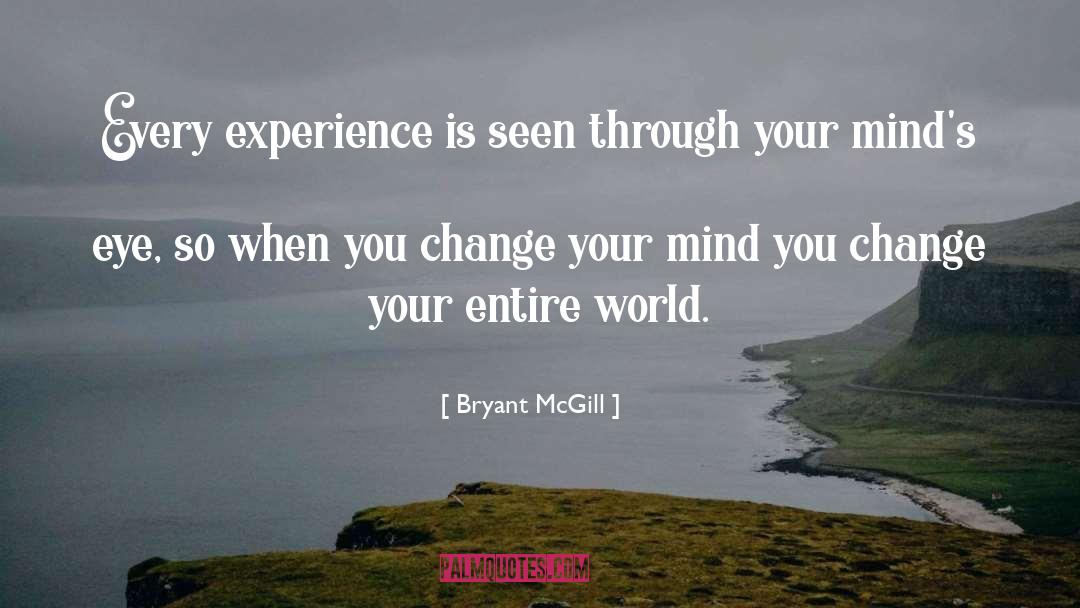 Change Your Mind quotes by Bryant McGill