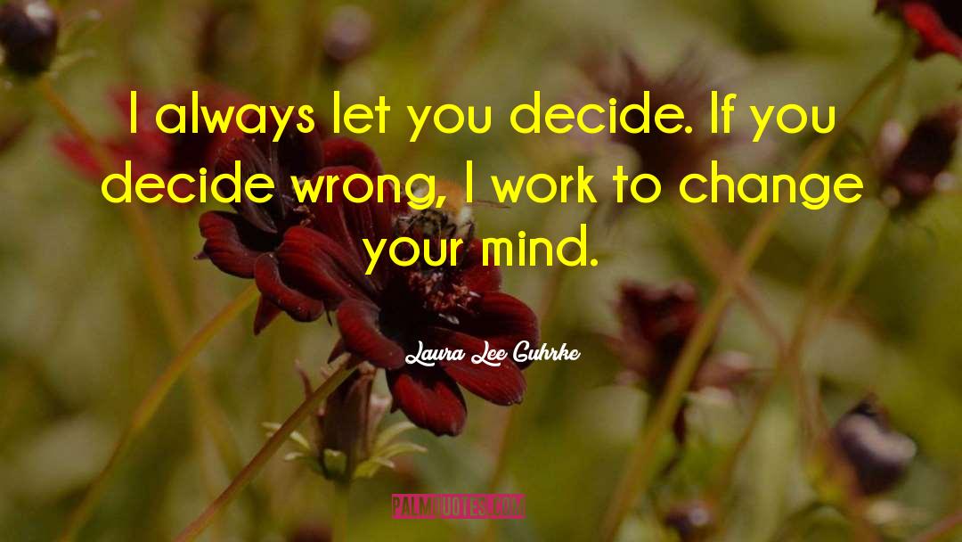 Change Your Mind quotes by Laura Lee Guhrke