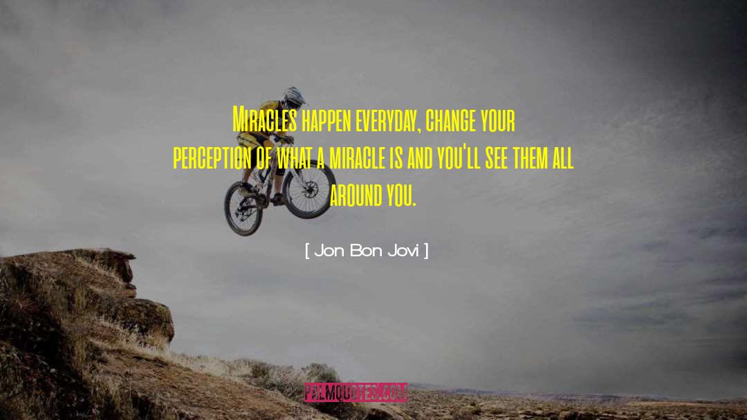 Change Your Perception quotes by Jon Bon Jovi