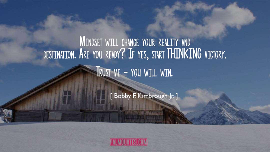 Change Your Reality quotes by Bobby F. Kimbrough Jr.