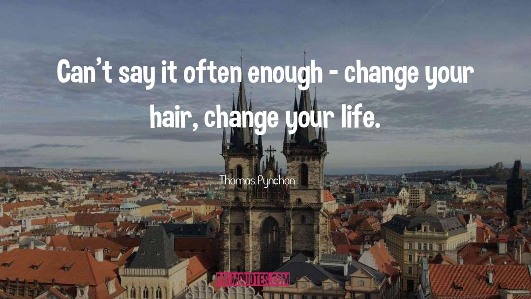 Change Your Story Change Your Life Quote quotes by Thomas Pynchon