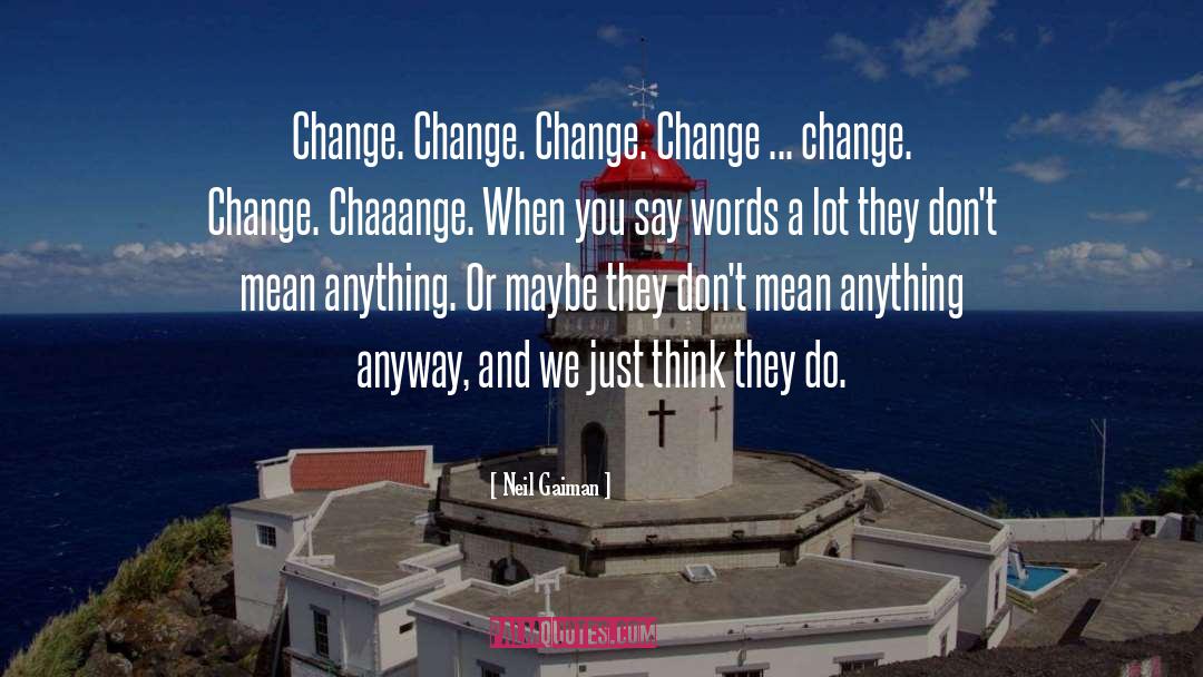 Change Your Story Change Your Life Quote quotes by Neil Gaiman