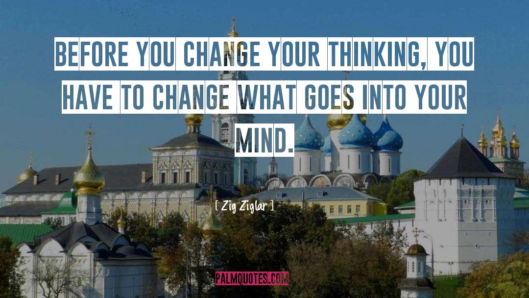 Change Your Thinking quotes by Zig Ziglar