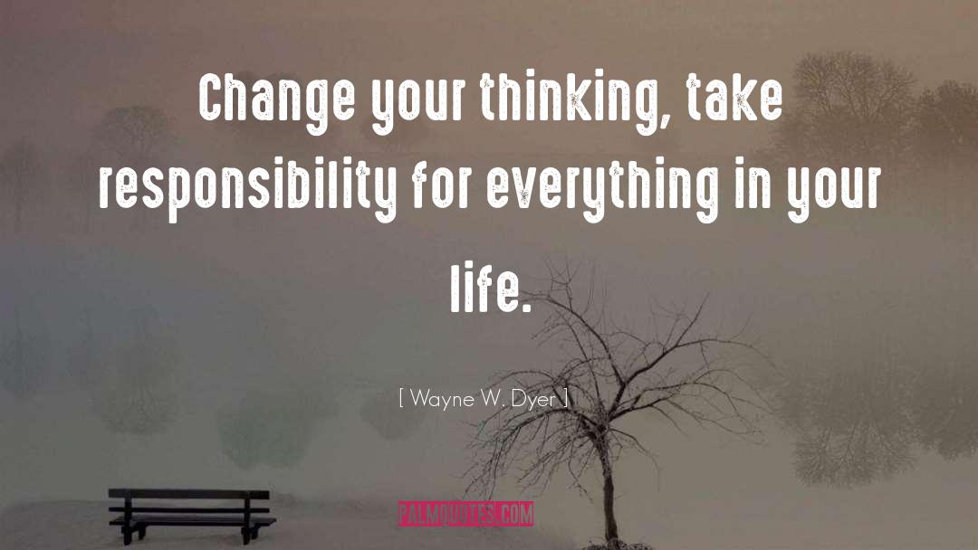 Change Your Thinking quotes by Wayne W. Dyer