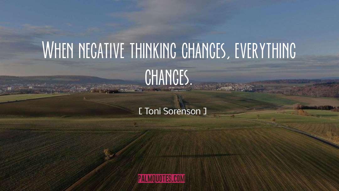Change Your Thoughts quotes by Toni Sorenson