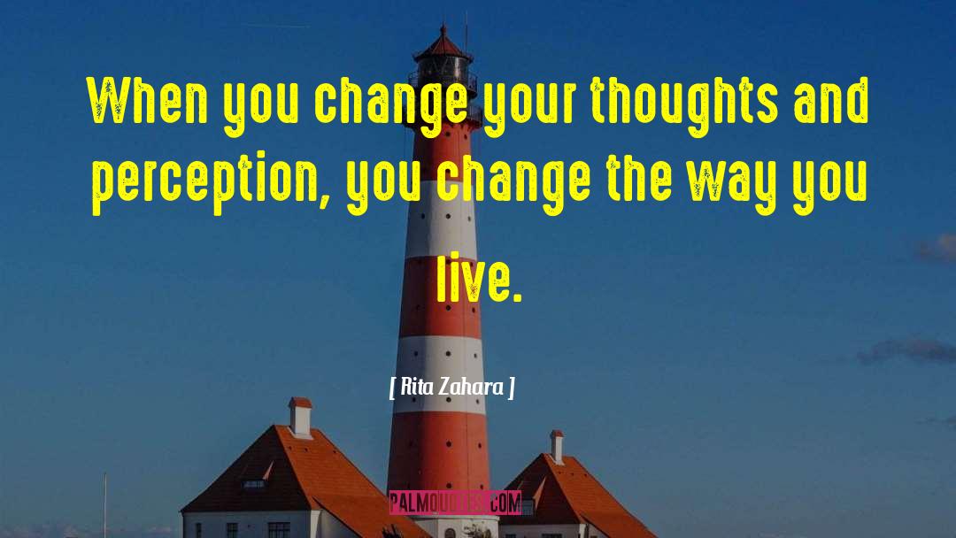 Change Your Thoughts quotes by Rita Zahara