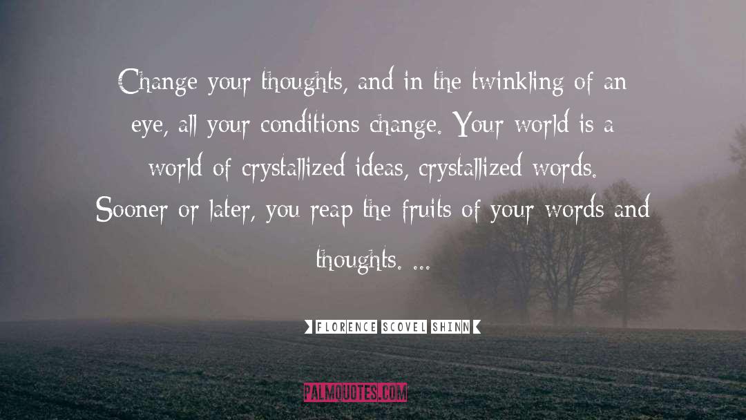 Change Your Thoughts quotes by Florence Scovel Shinn