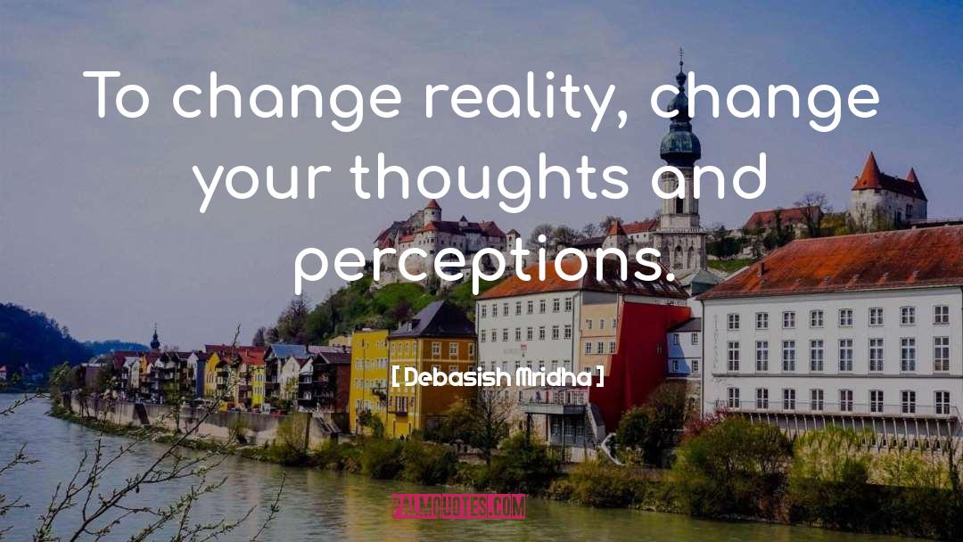 Change Your Thoughts quotes by Debasish Mridha