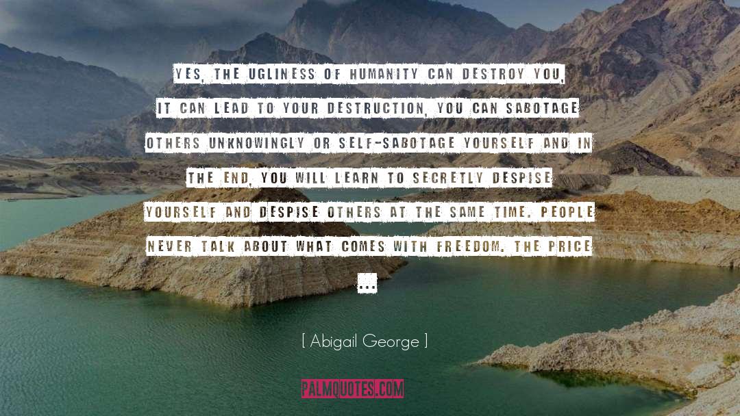 Change Yourself quotes by Abigail George