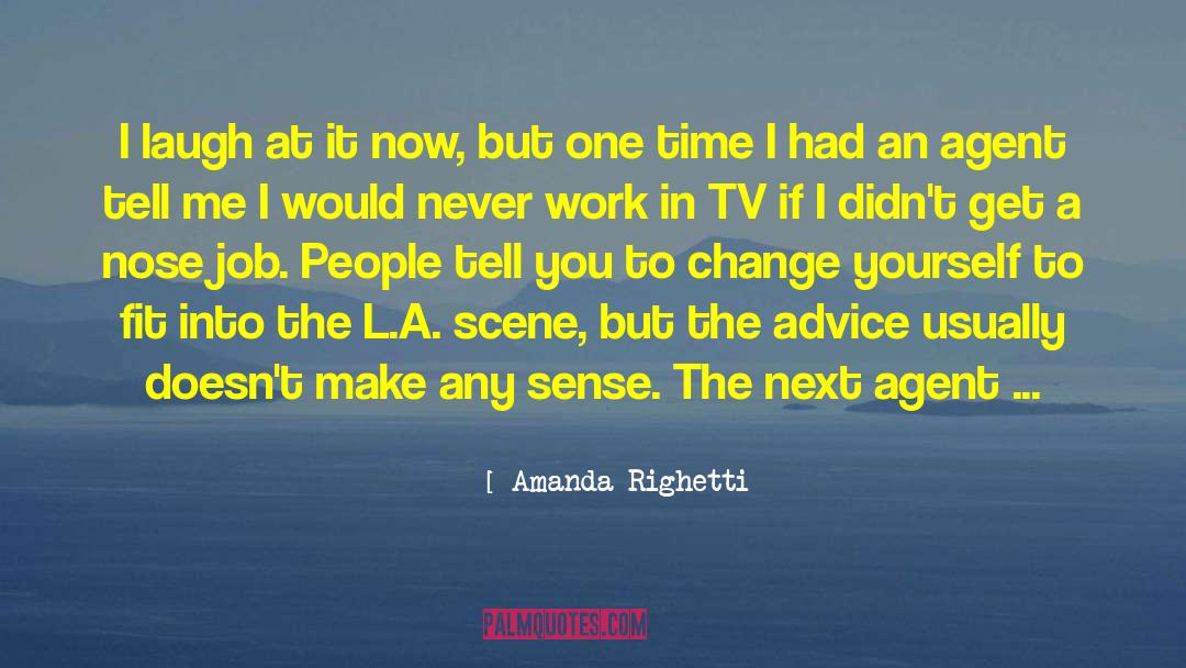 Change Yourself quotes by Amanda Righetti