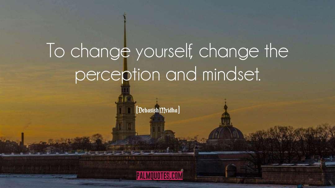 Change Yourself quotes by Debasish Mridha