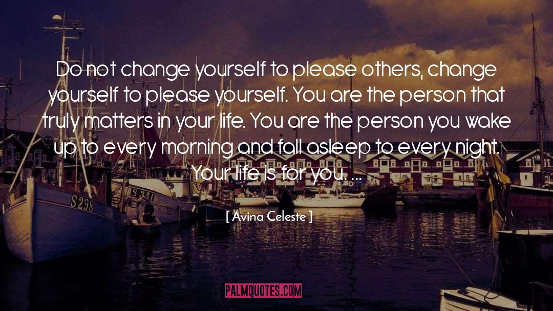 Change Yourself quotes by Avina Celeste