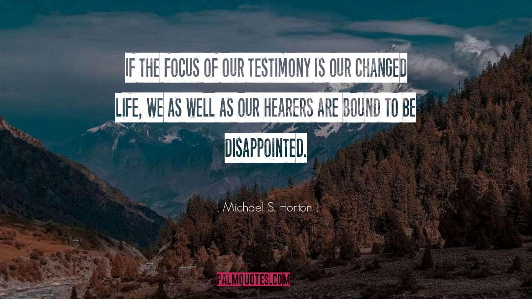 Changed Life quotes by Michael S. Horton