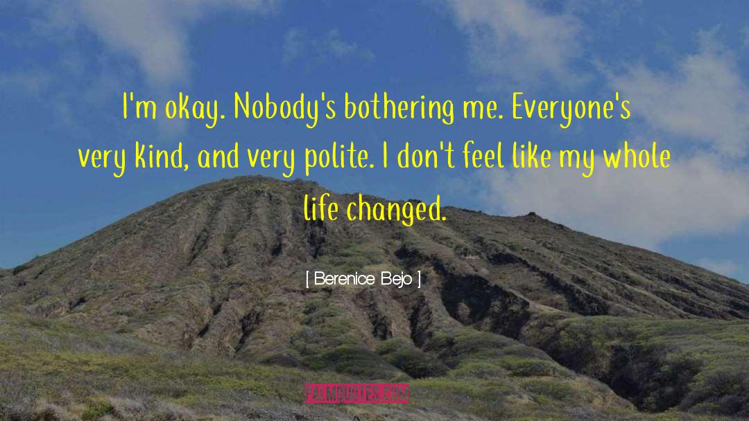 Changed Life quotes by Berenice Bejo