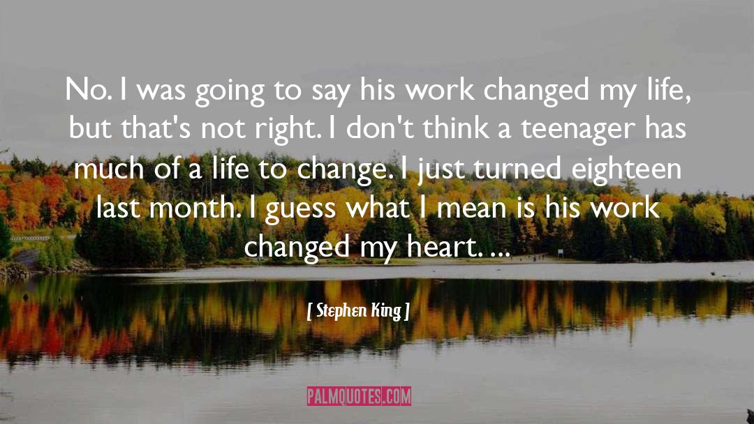 Changed My Life quotes by Stephen King