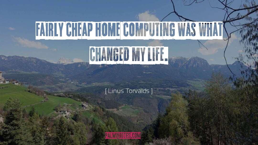 Changed My Life quotes by Linus Torvalds