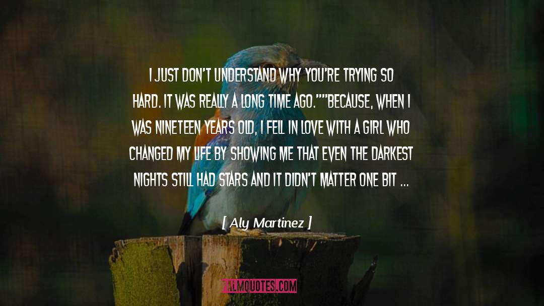 Changed My Life quotes by Aly Martinez