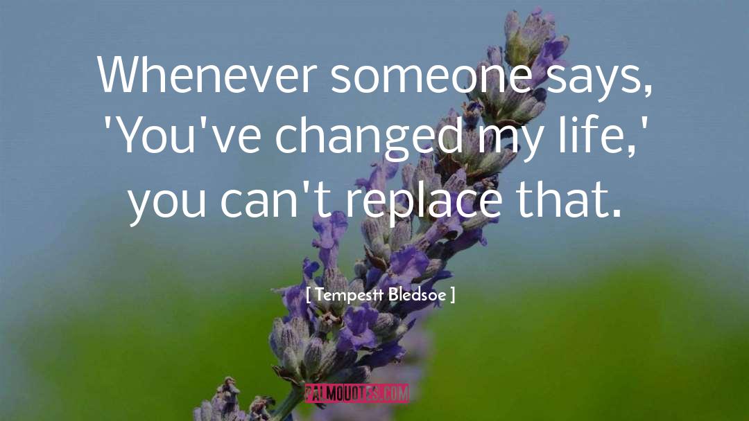 Changed My Life quotes by Tempestt Bledsoe