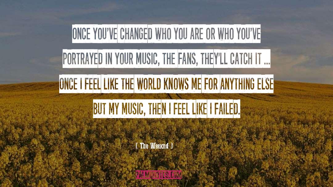 Changed quotes by The Weeknd