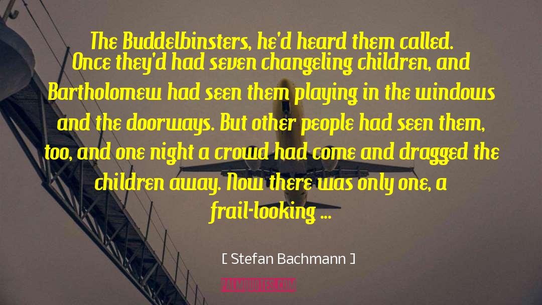 Changeling quotes by Stefan Bachmann