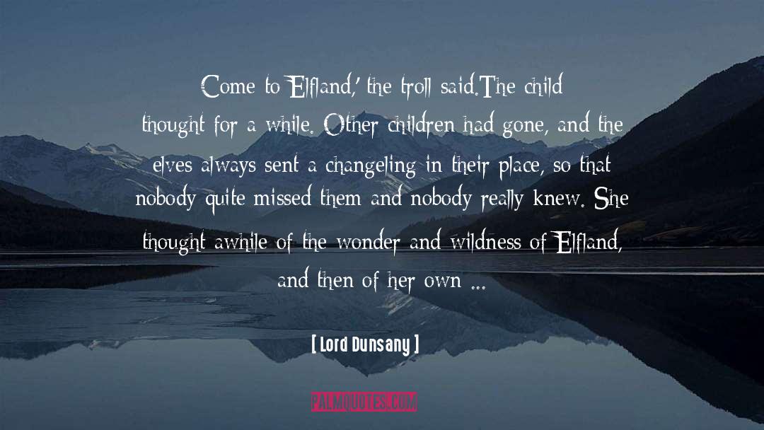 Changeling quotes by Lord Dunsany