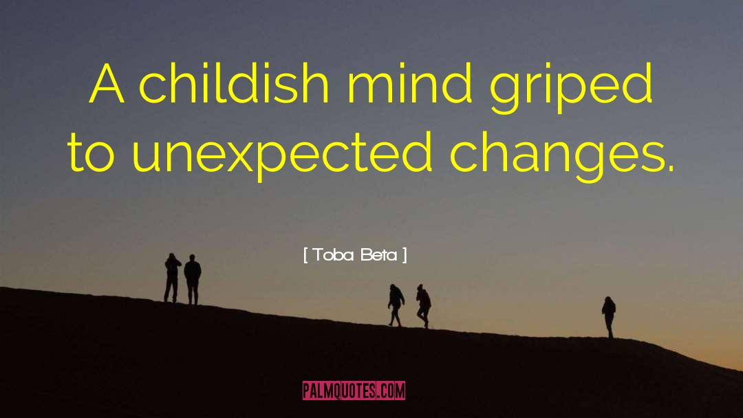 Changes Coming quotes by Toba Beta