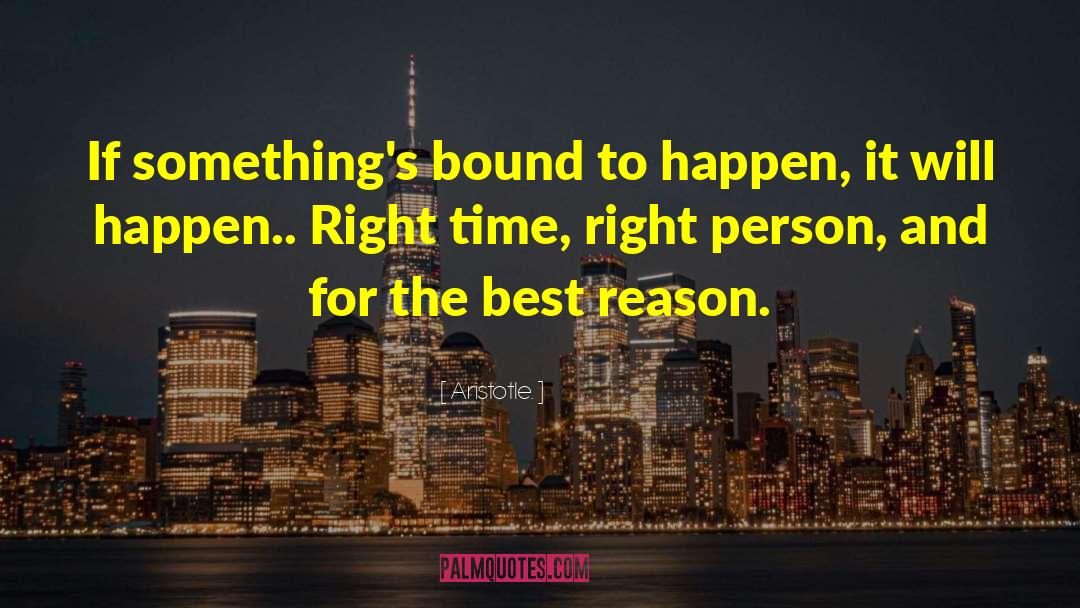 Changes Happen For A Reason quotes by Aristotle.