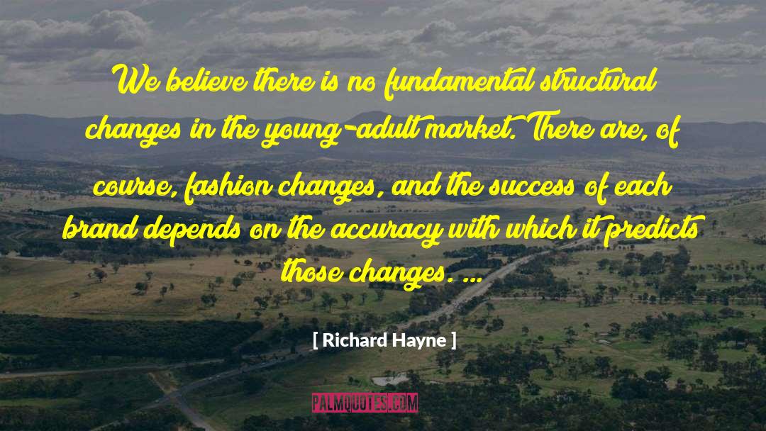 Changes Happen For A Reason quotes by Richard Hayne