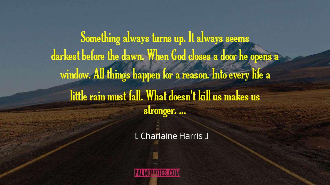 Changes Happen For A Reason quotes by Charlaine Harris