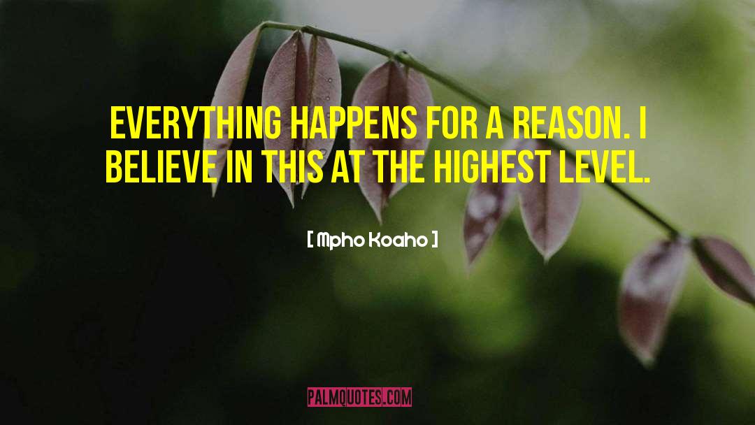 Changes Happen For A Reason quotes by Mpho Koaho