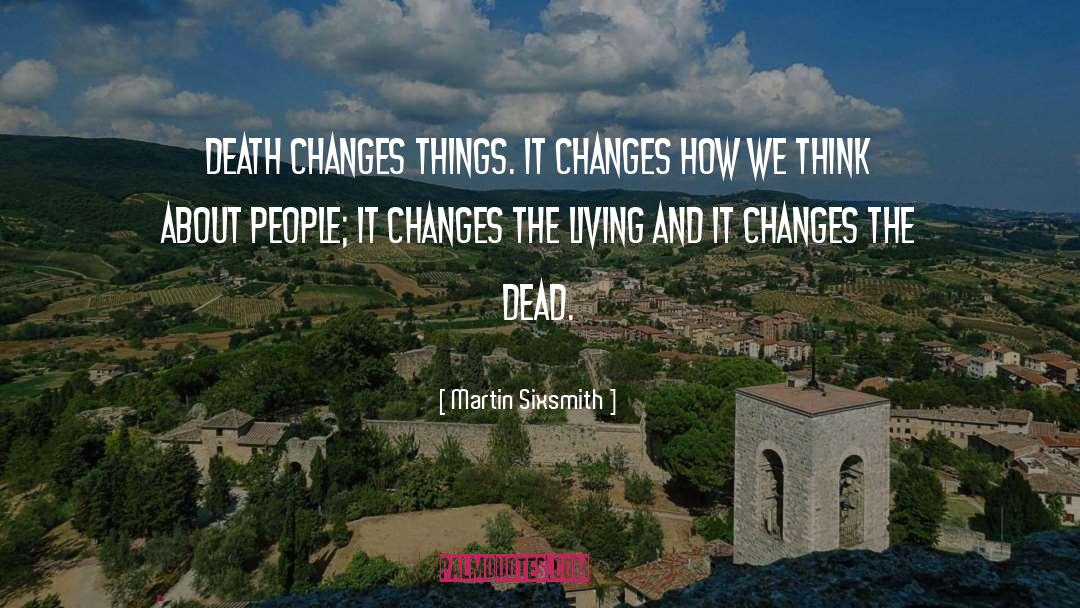 Changes Happen For A Reason quotes by Martin Sixsmith