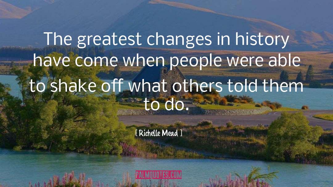 Changes In History quotes by Richelle Mead