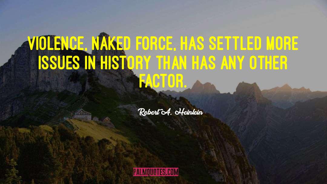 Changes In History quotes by Robert A. Heinlein