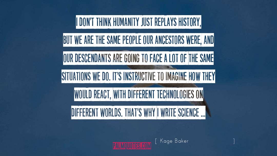 Changes In History quotes by Kage Baker