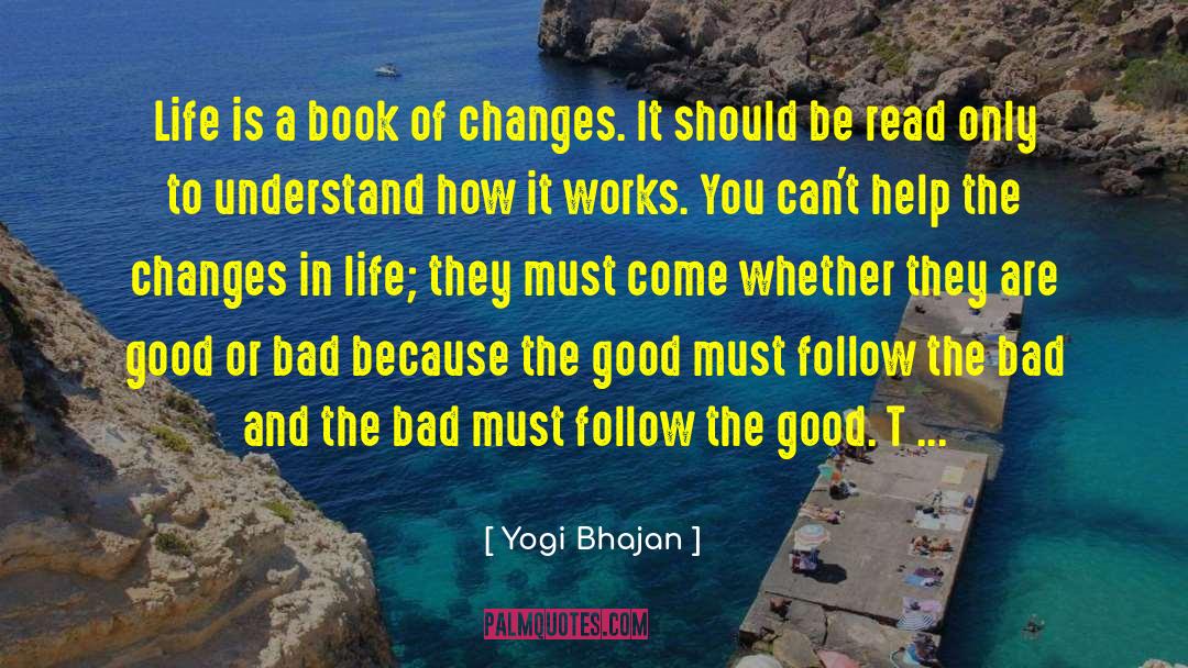 Changes In Life quotes by Yogi Bhajan