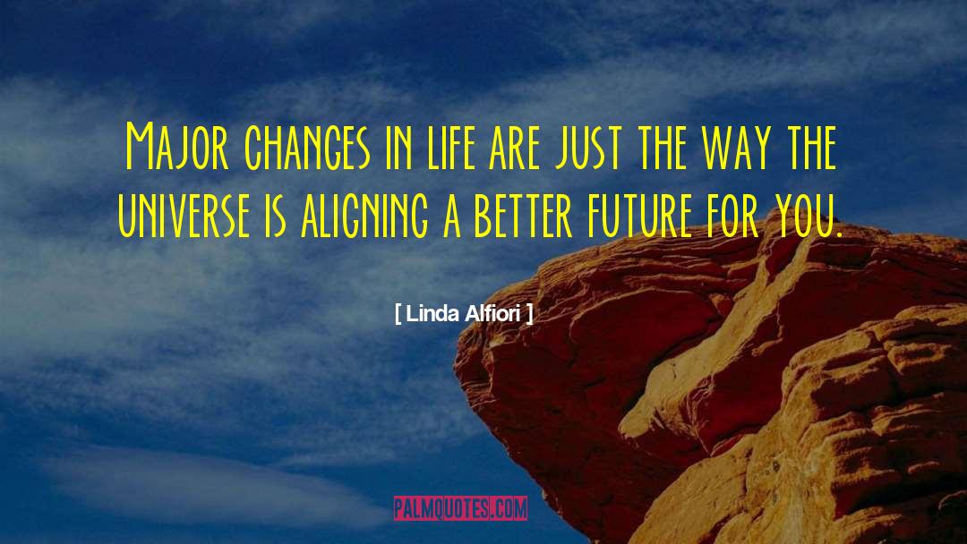 Changes In Life quotes by Linda Alfiori