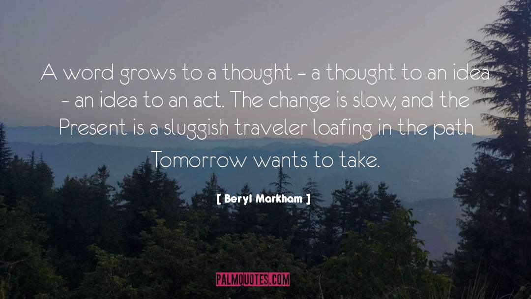 Changes In Thought quotes by Beryl Markham