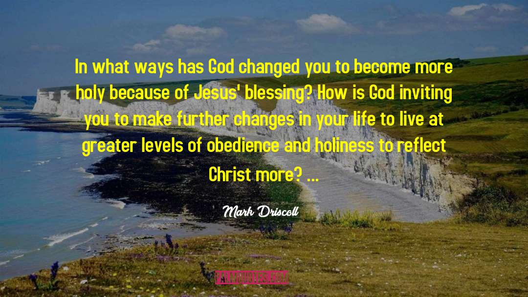 Changes In Your Life quotes by Mark Driscoll