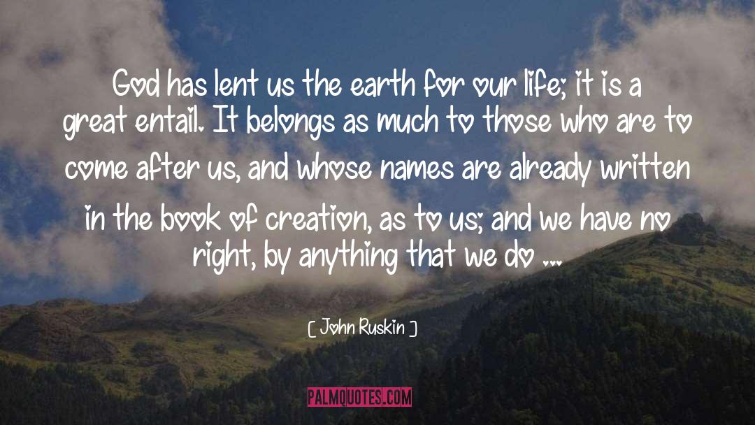 Changes Of Our Lives quotes by John Ruskin